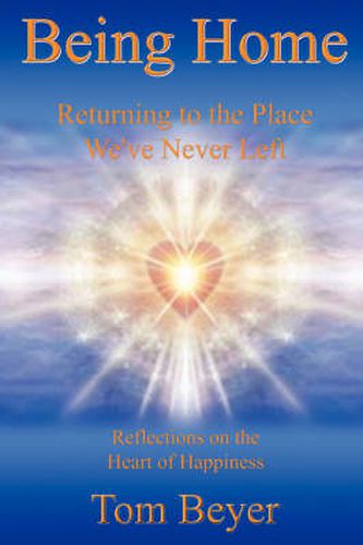 Cover image for Being Home: Returning to the Place We've Never Left