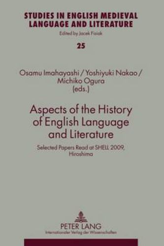 Aspects of the History of English Language and Literature: Selected Papers Read at SHELL 2009, Hiroshima