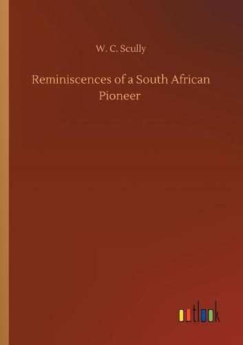 Cover image for Reminiscences of a South African Pioneer