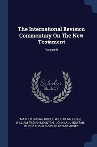 Cover image for The International Revision Commentary on the New Testament; Volume 6