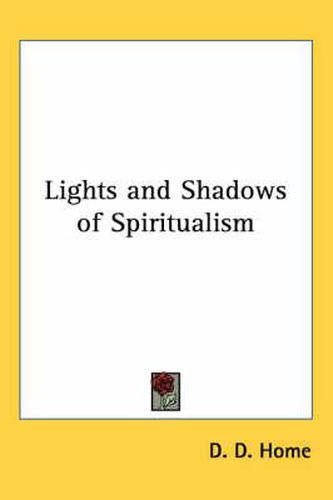 Cover image for Lights and Shadows of Spiritualism