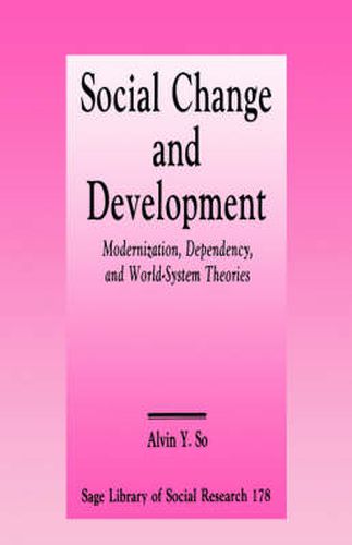 Cover image for Social Change and Development: Modernization, Dependency and World-System Theories