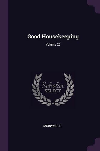 Cover image for Good Housekeeping; Volume 25