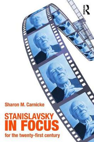 Cover image for Stanislavsky in Focus: An Acting Master for the Twenty-First Century