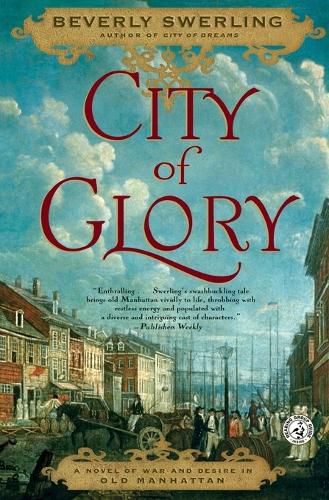 Cover image for City of Glory: A Novel of War and Desire in Old Manhattan