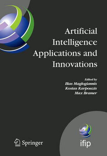 Cover image for Artificial Intelligence Applications and Innovations: 3rd IFIP Conference on Artificial Intelligence Applications and Innovations (AIAI), 2006, June 7-9, 2006, Athens, Greece