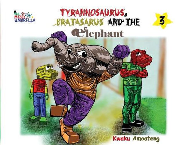 Cover image for The Magic Umbrella; The Tyrannosaurus, Bratasaurus and the Elephant