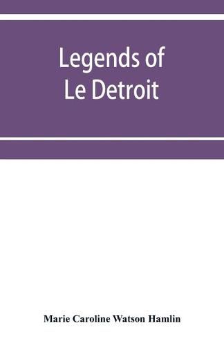 Legends of Le De&#769;troit