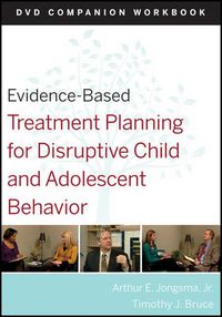 Cover image for Evidence-Based Treatment Planning for Disruptive Child and Adolescent Behavior