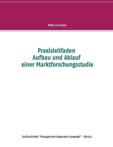 Cover image for Praxisleitfaden Aufbau und Ablauf einer Marktforschungsstudie