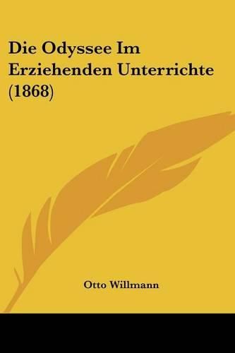 Cover image for Die Odyssee Im Erziehenden Unterrichte (1868)