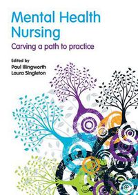 Cover image for Mental Health Nursing: carving a path to practice