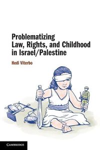 Cover image for Problematizing Law, Rights, and Childhood in Israel/Palestine