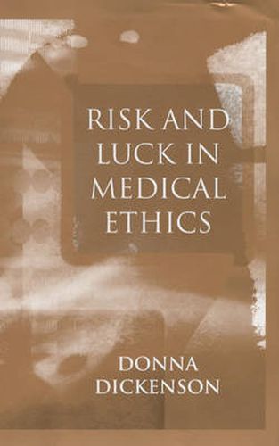 Cover image for Risk and Luck in Medical Ethics