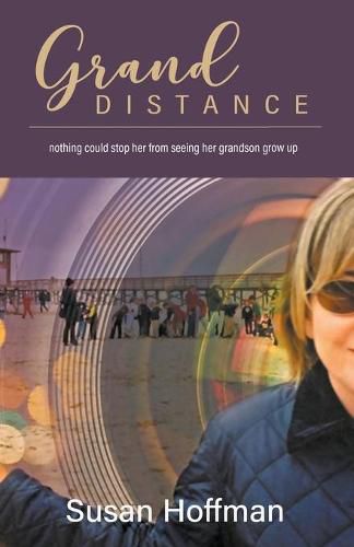 Cover image for Grand Distance: nothing could stop her from seeing her grandson grow-up