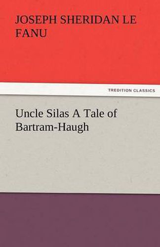 Cover image for Uncle Silas a Tale of Bartram-Haugh