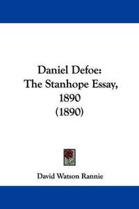 Cover image for Daniel Defoe: The Stanhope Essay, 1890 (1890)