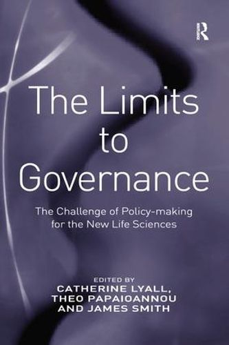 Cover image for The Limits to Governance: The Challenge of Policy-Making for the New Life Sciences