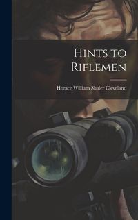 Cover image for Hints to Riflemen