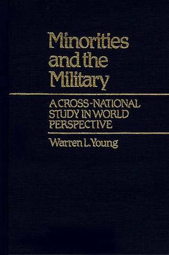 Minorities and the Military: A Cross National Study in World Perspective