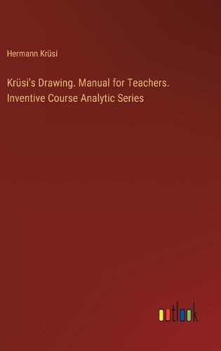 Kr?si's Drawing. Manual for Teachers. Inventive Course Analytic Series