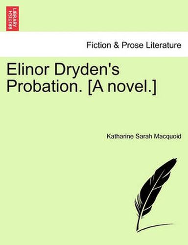 Cover image for Elinor Dryden's Probation. [A Novel.]