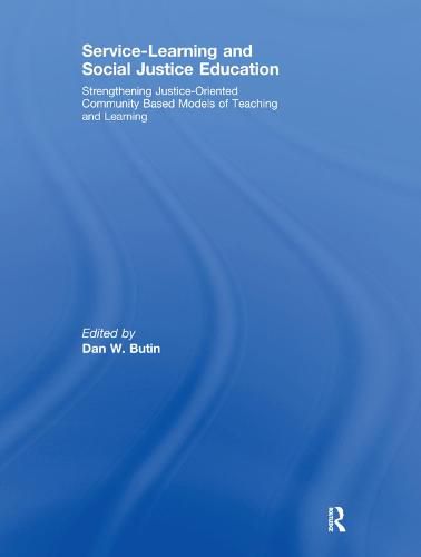 Cover image for Service-Learning and Social Justice Education: Strengthening Justice-Oriented Community Based Models of Teaching and Learning