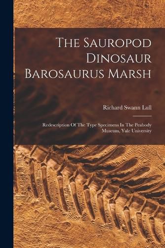 Cover image for The Sauropod Dinosaur Barosaurus Marsh