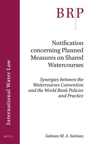 Cover image for Notification concerning Planned Measures on Shared Watercourses: Synergies between the Watercourses Convention and the World Bank Policies and Practice