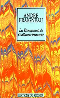 Cover image for Les Etonnements De Guillaume Francoeur