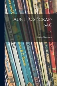 Cover image for Aunt Jo's Scrap-bag; v.1