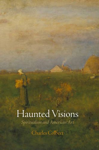 Cover image for Haunted Visions: Spiritualism and American Art