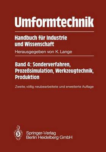 Cover image for Umformtechnik Handbuch fur Industrie und Wissenschaft: Band 4: Sonderverfahren, Prozesssimulation, Werkzeugtechnik, Produktion