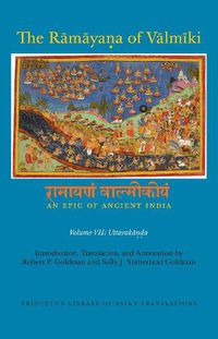 Cover image for The Ramayana of Valmiki: An Epic of Ancient India, Volume VII: Uttarakanda