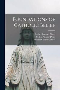 Cover image for Foundations of Catholic Belief