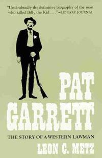 Cover image for Pat Garrett: The Story of a Western Lawman