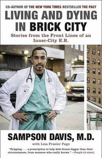 Cover image for Living and Dying in Brick City: Stories from the Front Lines of an Inner-City E.R.