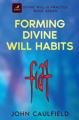 Cover image for Forming Divine Will Habits