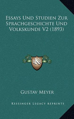 Cover image for Essays Und Studien Zur Sprachgeschichte Und Volkskunde V2 (1893)