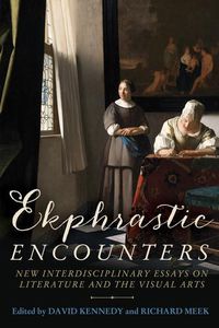 Cover image for Ekphrastic Encounters: New Interdisciplinary Essays on Literature and the Visual Arts