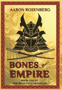 Cover image for Bones of Empire: The Relicant Chronicles: Book 1