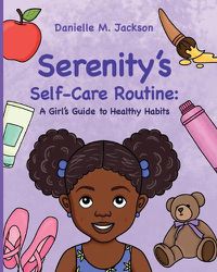 Cover image for Serenity's Self-Care Routine: A Girl's Guide to Healthy Habits