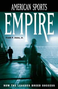 Cover image for American Sports Empire: How the Leagues Breed Success