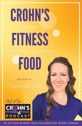 Cover image for Crohn's, Fitness, Food, and My Rocky Road to Health