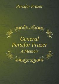 Cover image for General Persifor Frazer A Memoir