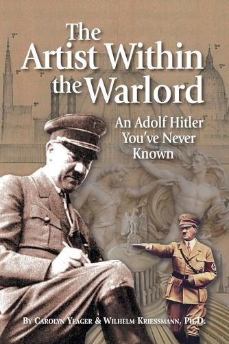 Cover image for The Artist Within the Warlord: An Adolf Hitler You've Never Known