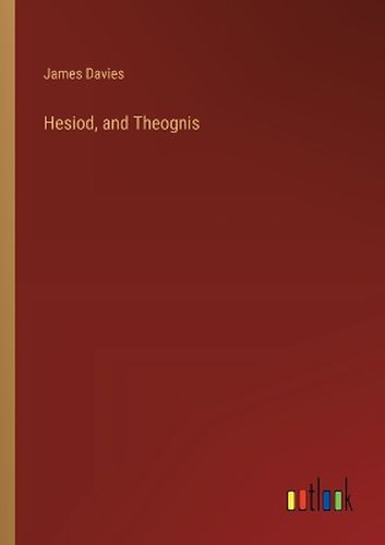 Hesiod, and Theognis