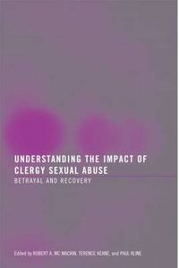 Cover image for Understanding the Impact of Clergy Sexual Abuse: Betrayal and Recovery