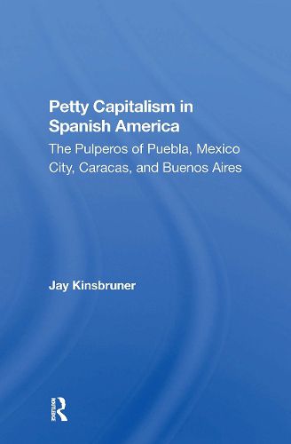 Cover image for Petty Capitalism In Spanish America