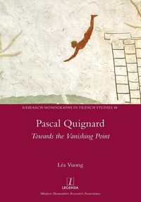 Cover image for Pascal Quignard: Towards the Vanishing Point
